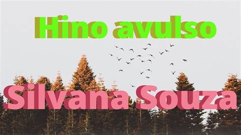 Ccb Silvana Souza Hino Avulso Ninguem Mais Feliz Que N S Youtube