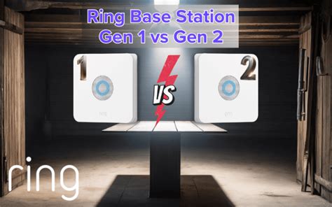 Ring Base Station Gen 1 Vs Gen 2 Which Is The Best