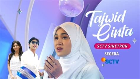 Sinopsis Dan Daftar Pemain Tajwid Cinta Sinetron Terbaru Harris Vriza Dan Cut Syifa Segera