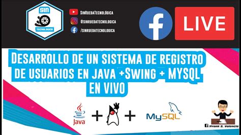 Desarrollo De Un Sistema De Registro De Usuarios En Java Swing Mysql