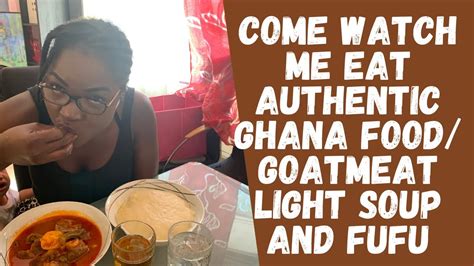 Authentic Ghana Food Goat Meat Light Soup With Fufu Youtube