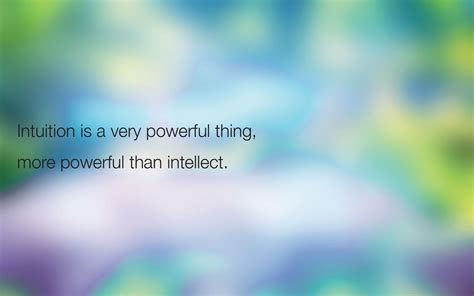 Intuition Is A Very Powerful Thing More Powerful Than Intellect Steve