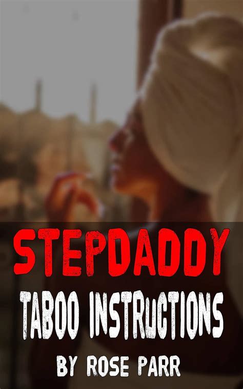 Stepdaddy Taboo Instructions Forbidden Explicit Steamy