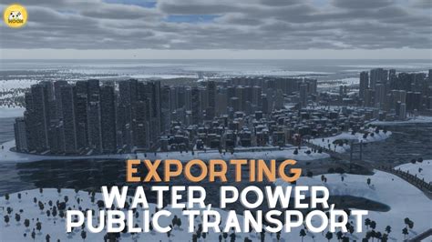 How To Export Water Power And Transport Services Cities Skylines Ii