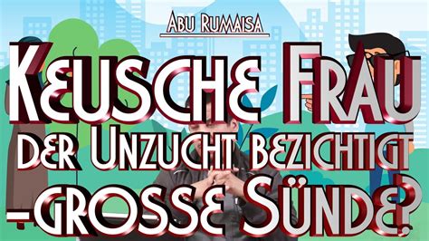 KEUSCHE FRAU DER UNZUCHT BEZICHTIGT GROSSE SÜNDE mit Abu Rumaisa in