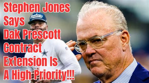 Stephen Jones Says Dak Prescott Contract Extension Is A High Priority