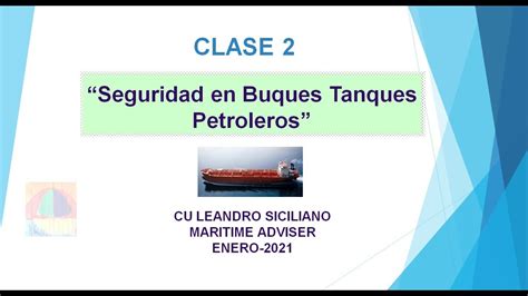 Seguridad En Buques Tanques Petroleros Clase Youtube