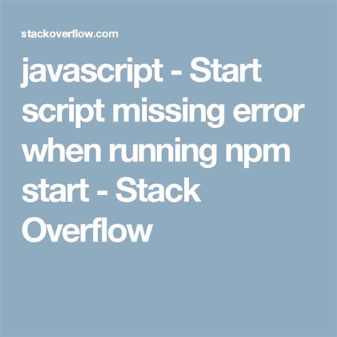 Javascript Start Script Missing Error When Running Npm Start Stack