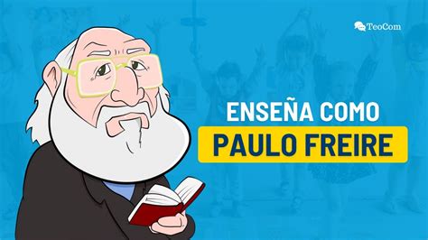 Ense A Como Paulo Freire Estrategias Para Educadores Youtube