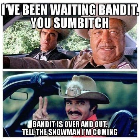 Famous quotes from smokey and the bandit movies - porroyal