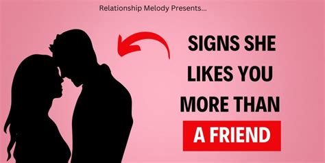 25 Signs She Likes You More Than A Friend Relationship Melody