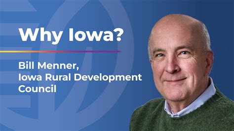 Why Iowa Rural Development Council S Bill Menner Chose Iowa