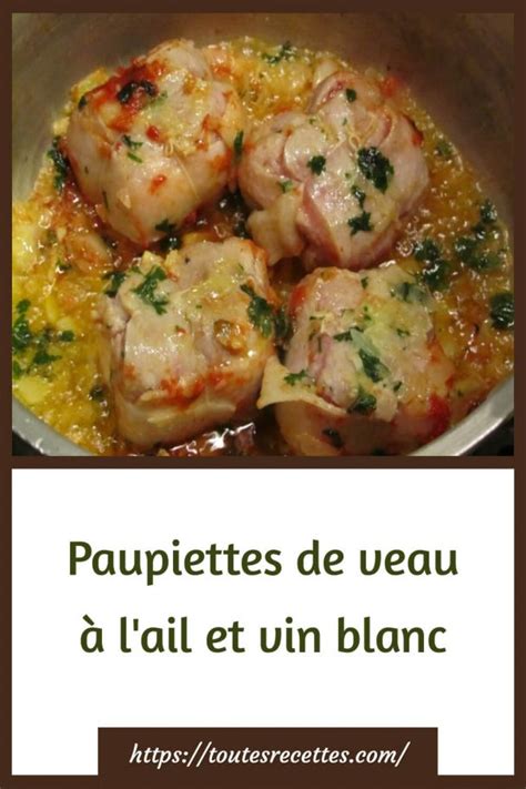 Paupiettes De Veau Lail Et Vin Blanc Toutes Recettes