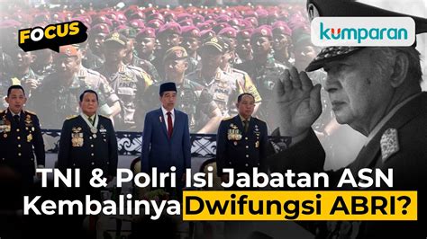 Pro Kontra Tni Polri Bisa Isi Jabatan Asn Kamu Setuju Youtube