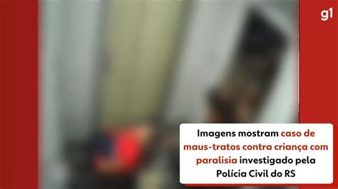 Vídeo Imagens mostram caso de maus tratos contra criança paralisia