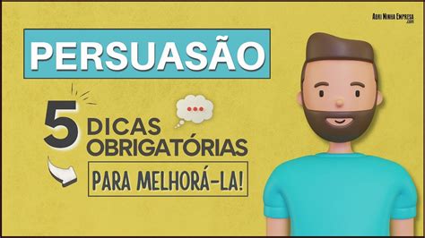 O Que Significa Persuas O Dicas Obrigat Rias Para Melhorar Youtube