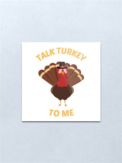 Talk Turkey To Me Funny Thanksgiving Pun With Cute Turkey Metal