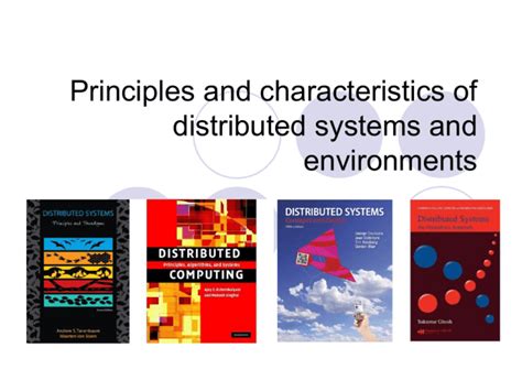 Principles and characteristics of distributed systems and environments