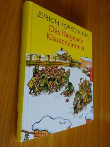 Das fliegende Klassenzimmer von Erich Kästner Ein Roman für Kinder