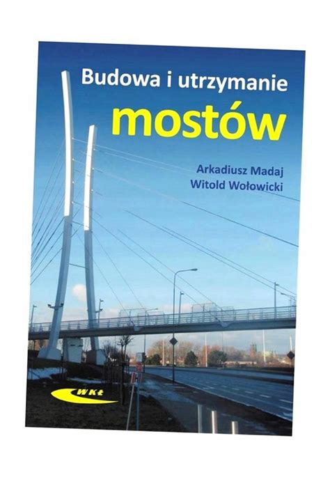 Budowa I Utrzymanie Most W Wymagania Techniczne Arkadiusz Madaj