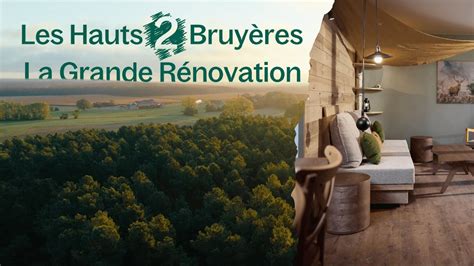 Les Hauts de Bruyères la grande rénovation Center Parcs YouTube