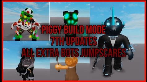 Piggy Build Mode All Extra Bots Jumpscares 7th Updates Part 1