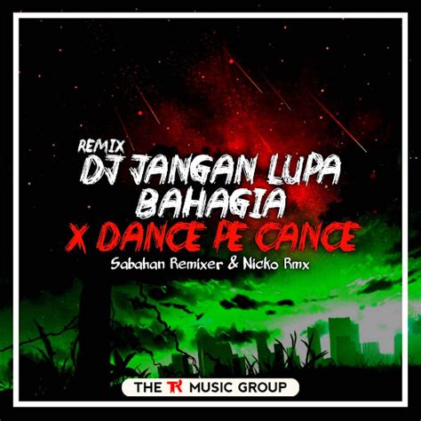 Dj Jangan Lupa Bahagia X Dance Pe Cance Breaklatin Remix Youtube Music