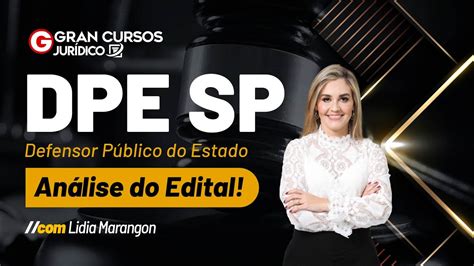 Concurso Dpe Sp Defensor Público Analise Do Edital Com Lidia