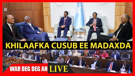 DEG DEG Isku Dhaca Farmaajo Kheyre Khilaafka Mursal A Sare