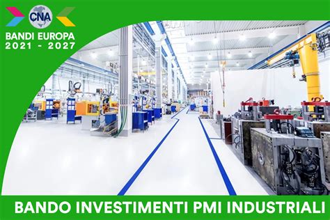 Bando Per Gli Investimenti Delle Pmi Industriali Cna Macerata