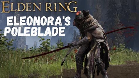 Elden Ring Eleonora S Poleblade Her Moveset K Uhd Youtube