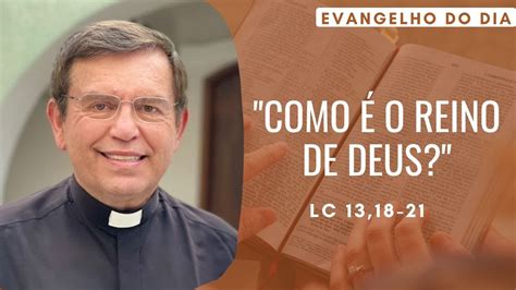 EVANGELHO DO DIA 31 10 3ªfeira COMO É O REINO DE DEUS Lc 18 18 21