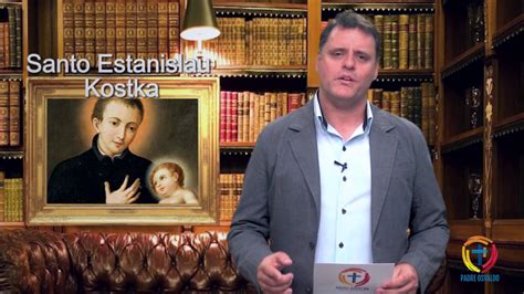 Santo Estanislau Kostka 13 11 Apresentador Betinho De Assis YouTube