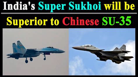 Indias Super Sukhoi Will Be Superior To Chinese Su 35 Youtube