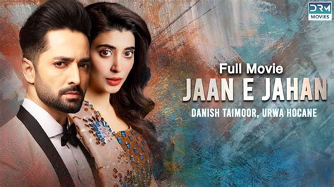 Jaan E Jahan Full Film Danish Taimoor Urwa Hocane A Love And