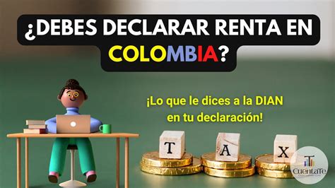 Como Saber Si Tengo Que Declarar Renta En En Colombia Persona