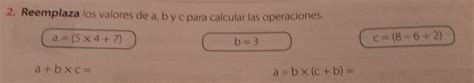 Solved Reemplaza Los Valores De A B Y C Para Calcular Las