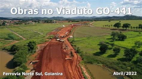 Obras Da Ferrovia Norte Sul No Viaduto Da Go Em Goianira Youtube