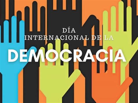 Este 15 De Septiembre Se Celebra El Día Internacional De La Democracia