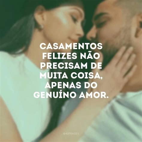 50 Frases De Casamento Feliz Para Quem Encontrou O Amor Da Sua Vida