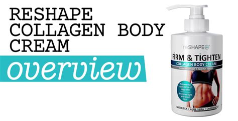 Reshape Collagen Body Cream Reviews How Does It Work