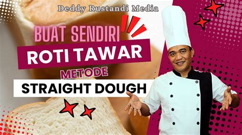 Cara Membuat Roti Tawar Metode Straight Dough YouTube