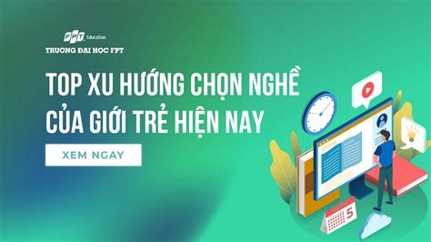 Xu Hướng Chọn Nghề Của Giới Trẻ Hiện Nay Định Hướng Tương Lai Tốt Nhất