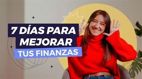 7 DÍas Para Mejorar Tus Finanzas 😎💰 Domingo Financiero Youtube