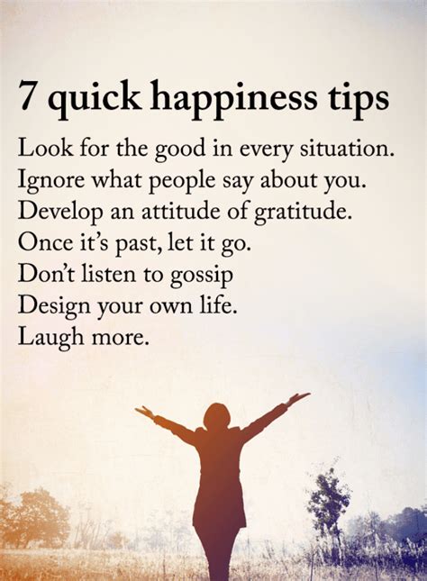 7 quick happiness tips Look for the good in the every situation ...