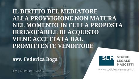 Slm News Il Diritto Del Mediatore Alla Provvigione Non Matura Nel