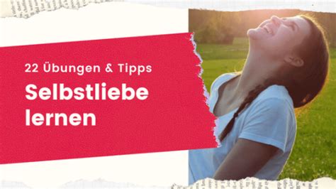 Selbstliebe Lernen Bungen Und Tipps Mit Denen Es Gelingt