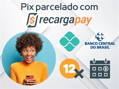 Passos Para Fazer Pix Parcelado Em X Recargapay Pagamento Contas