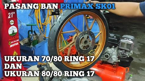 Pasang Ban Primax Sk Ukuran Dan Ring Djoyo Ban Youtube