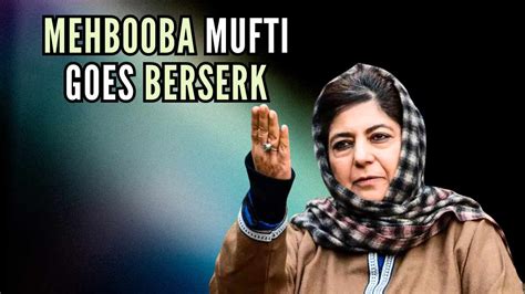 Mehbooba Mufti Goes Berserk: Peace Pact with ULFA Unites Nation